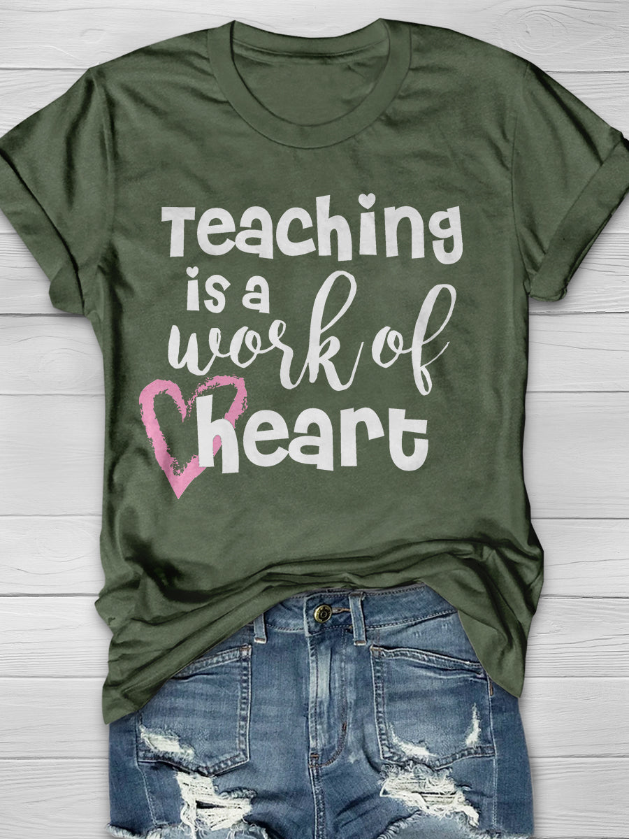 Teaching is a Work of Heart Print Graphic T-shirts