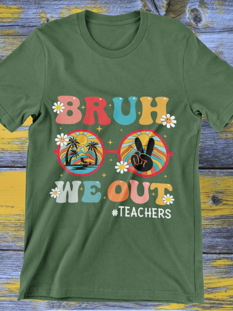 Bruh We Out Teachers Graphic T-shirt