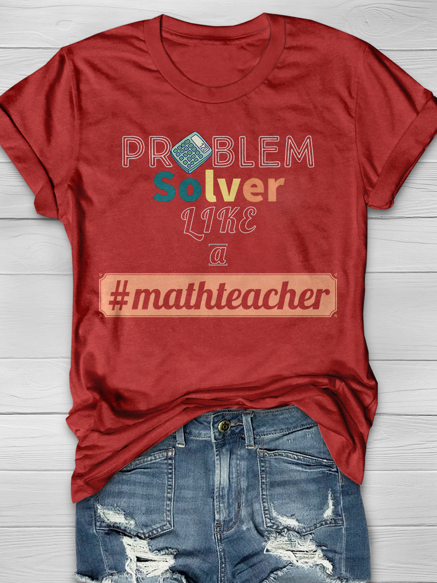Problem Solver Math Teacher Print Graphic T-shirts