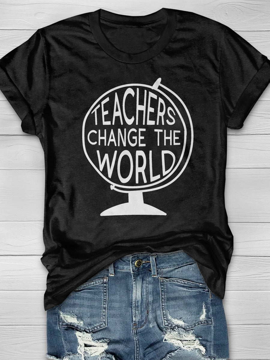 Teachers Change The World Print Graphic T-shirts
