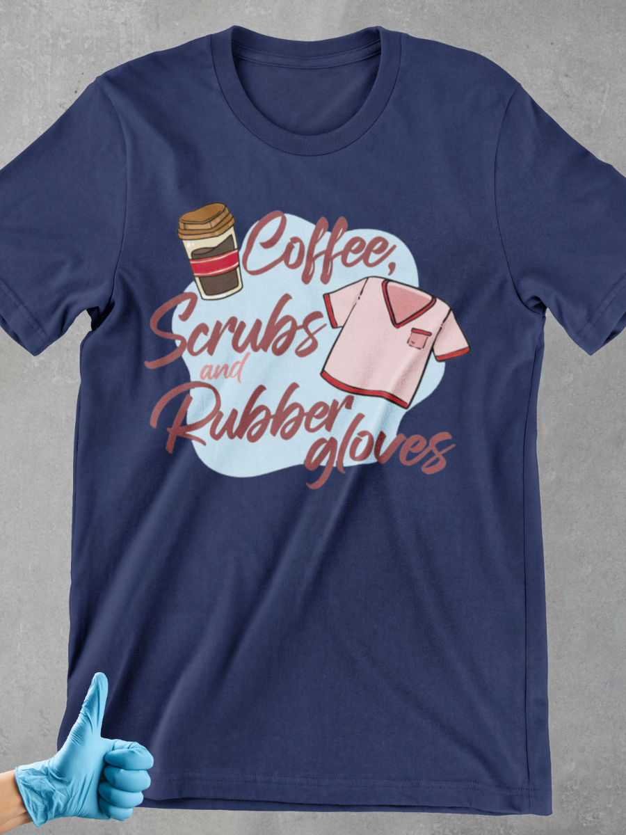 Coffee Scrubs and Robbers Gloves Nurse Graphic T-shirt