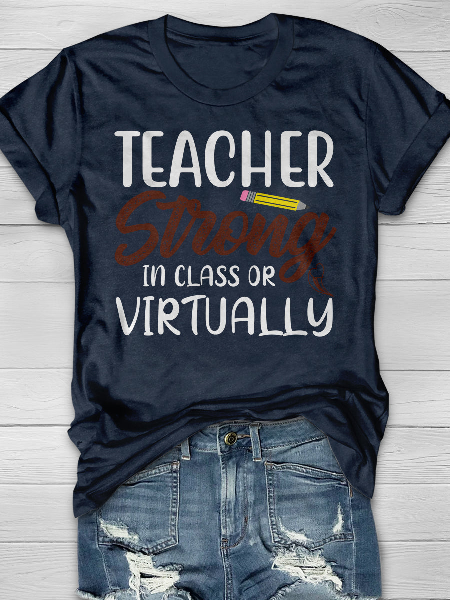 Teacher Strong In Class Or Virtually Print Graphic T-shirts