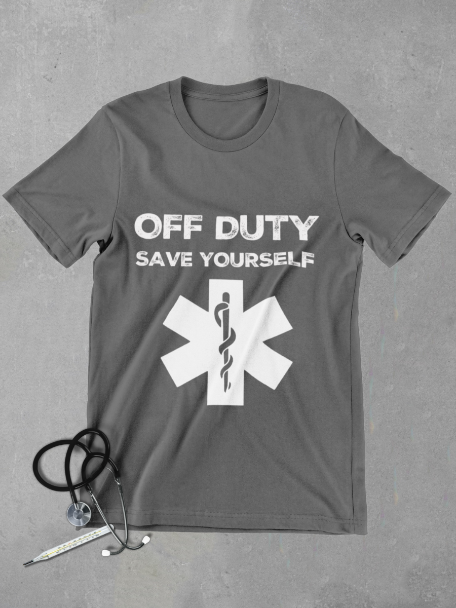OFF DUTY Save Yourself Nurse Graphic T-shirt