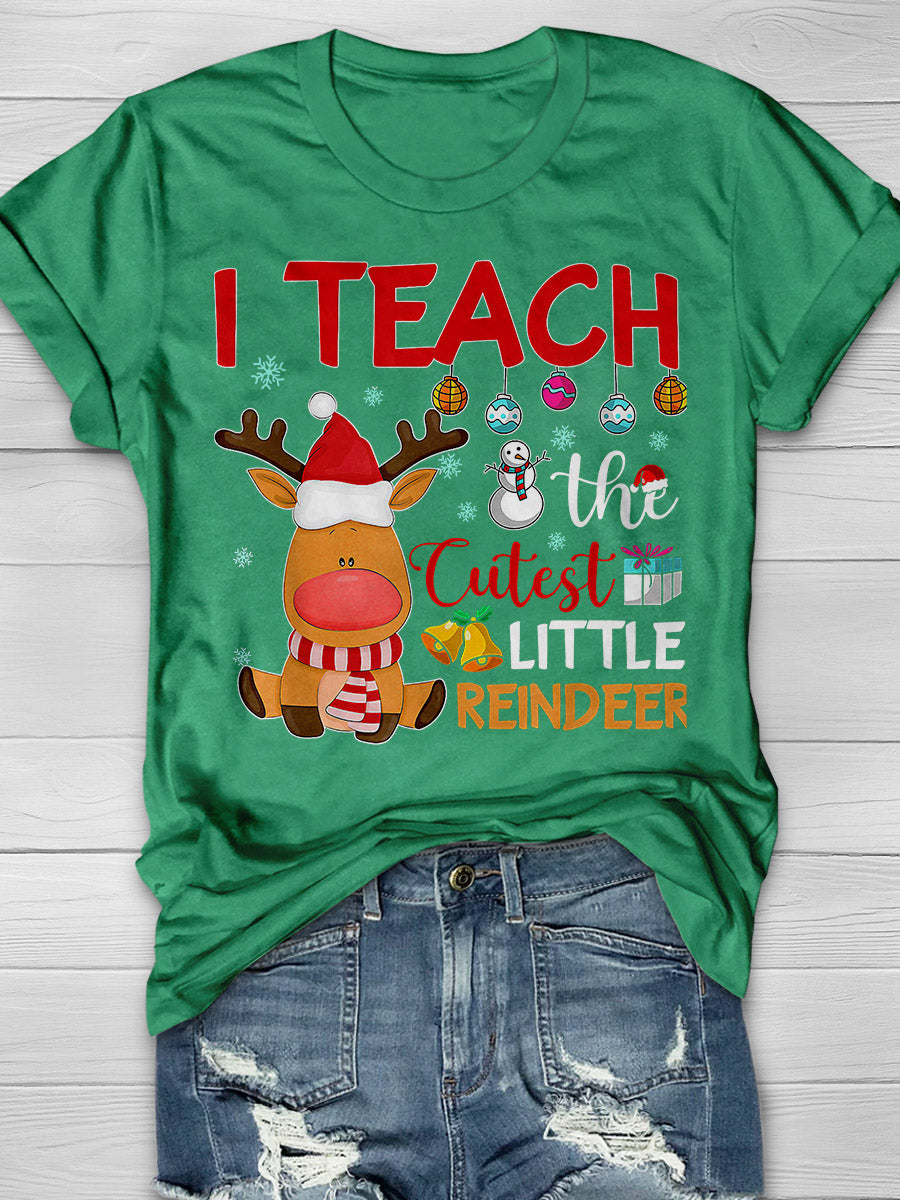 I Teach the Cutest Little Reindeer Print Graphic T-shirts