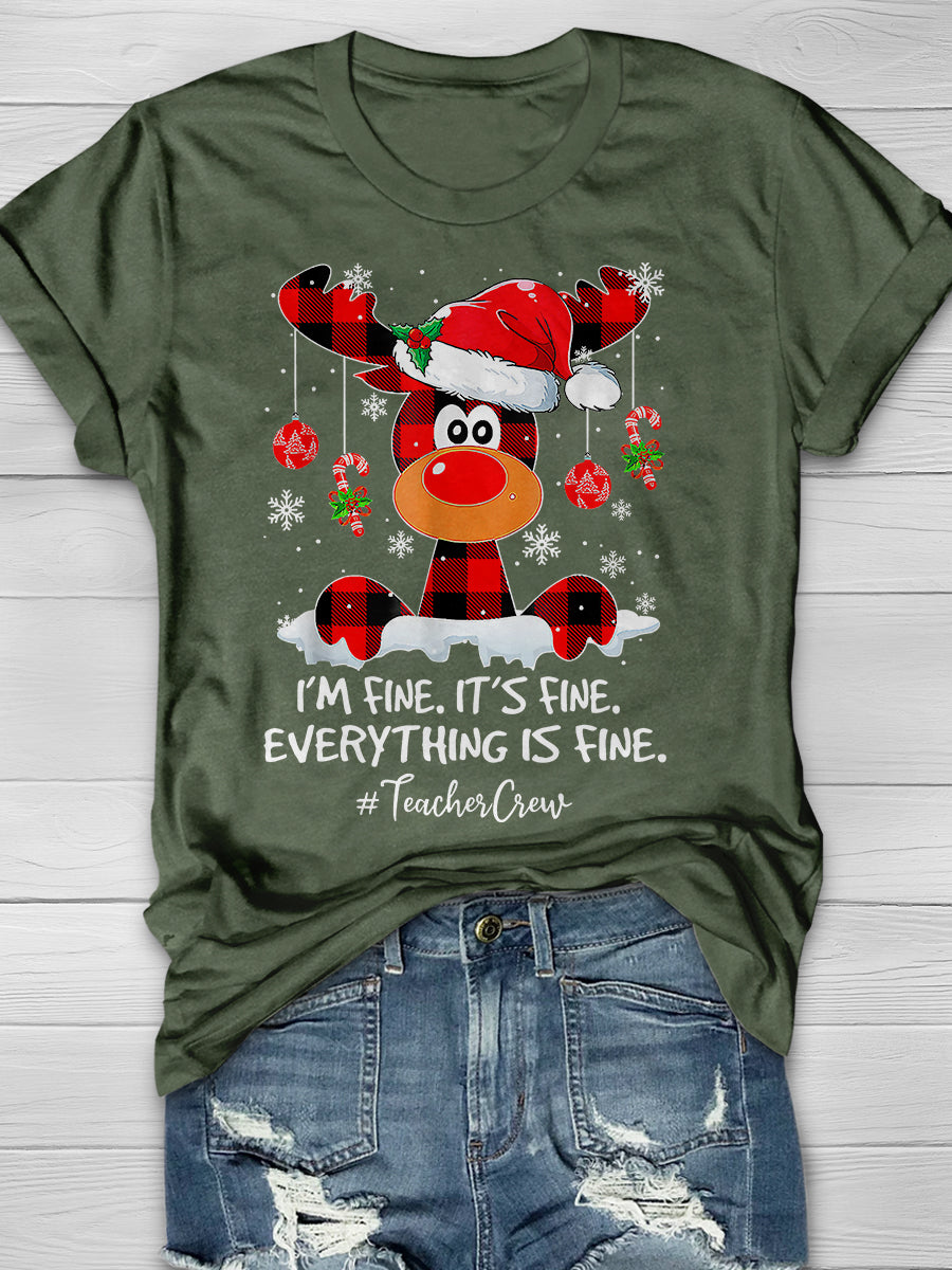 Reindeer I'm Fine Everything Is Fine Teacher Crew Christmas Print Graphic T-shirts