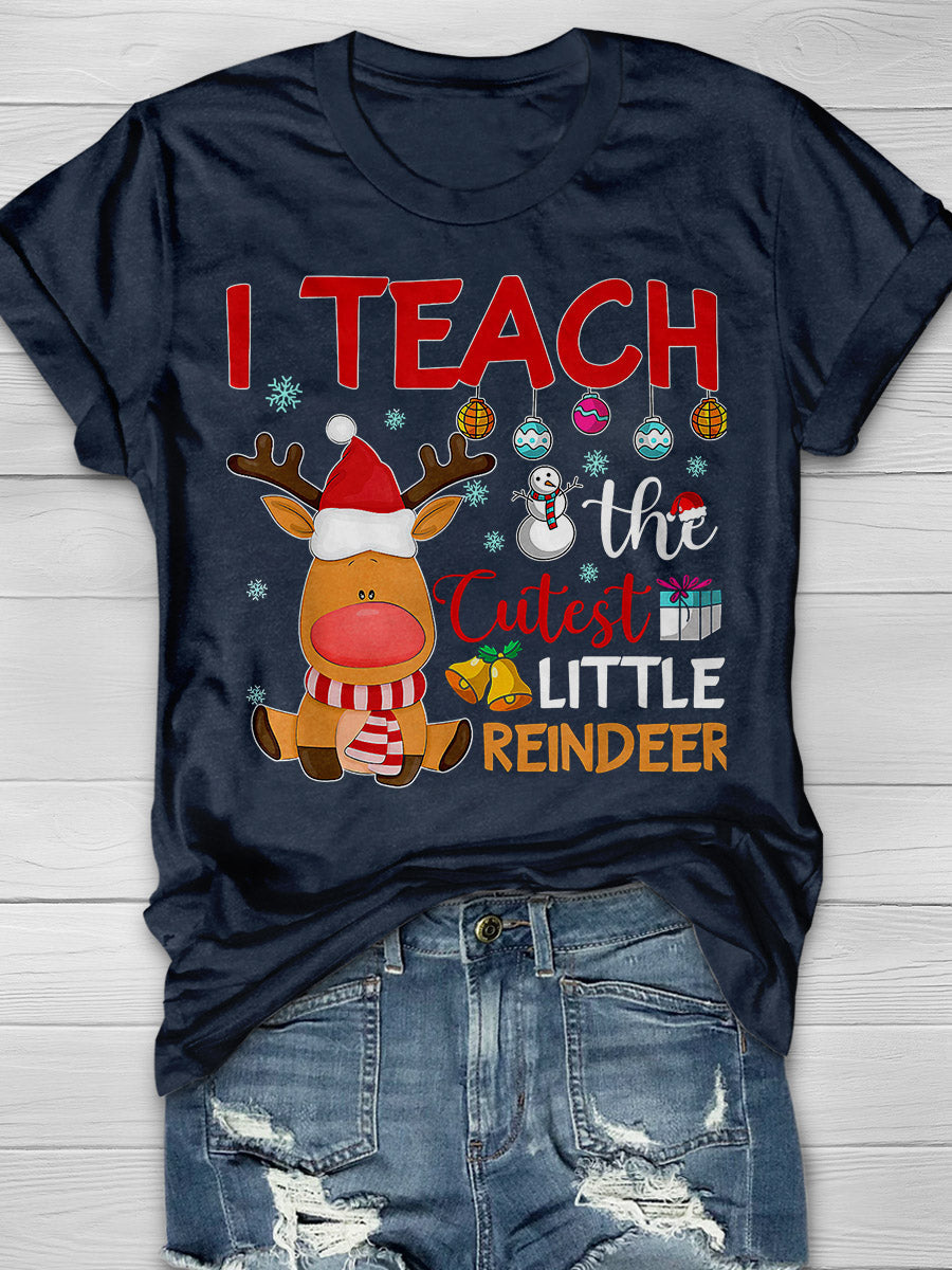 I Teach the Cutest Little Reindeer Print Graphic T-shirts