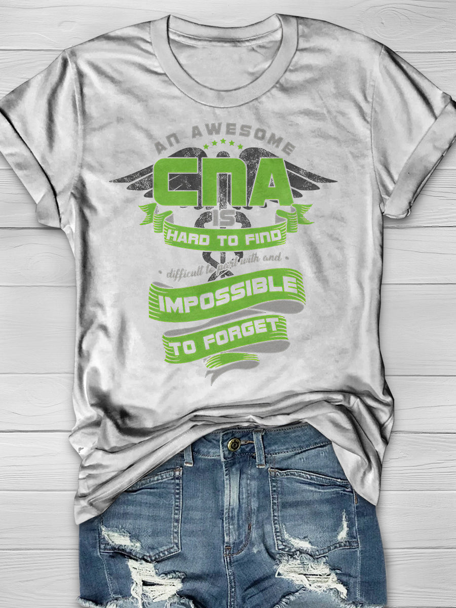 An Awesome CNA Is Hard To Find Difficult To Part With And Impossible To Forget Print Short Sleeve T-shirt