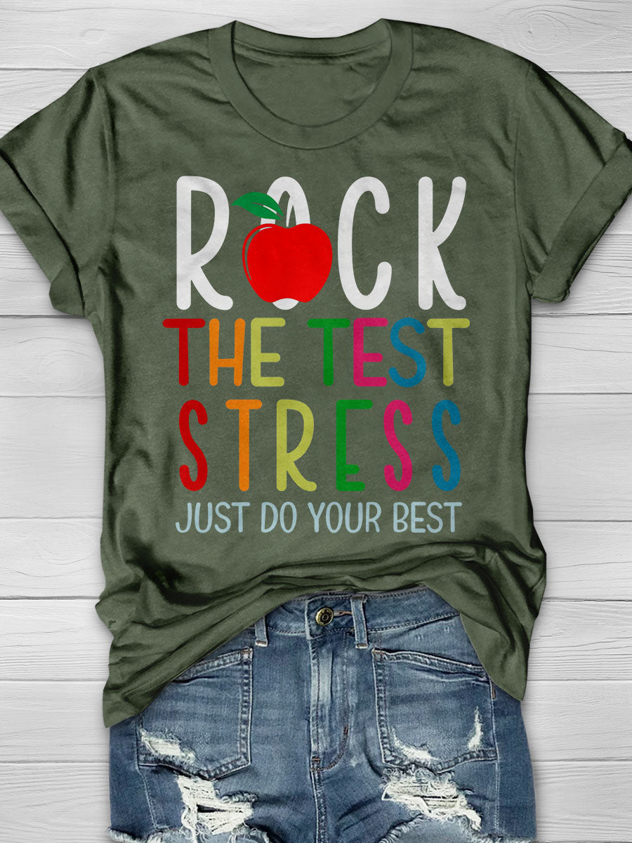 Rock The Test Stress Testing Day Just Do Your Best Print Graphic T-shirts