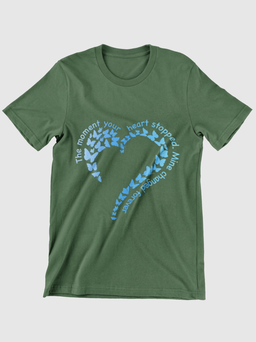 The Moment Your Heart Stopped. Mine Changed Forever Graphic T-shirt