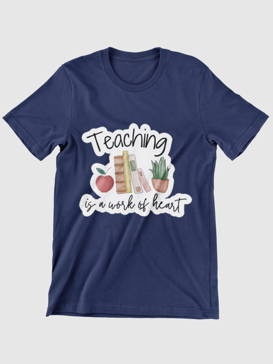 Teaching is a Work of Heart Graphic T-shirt