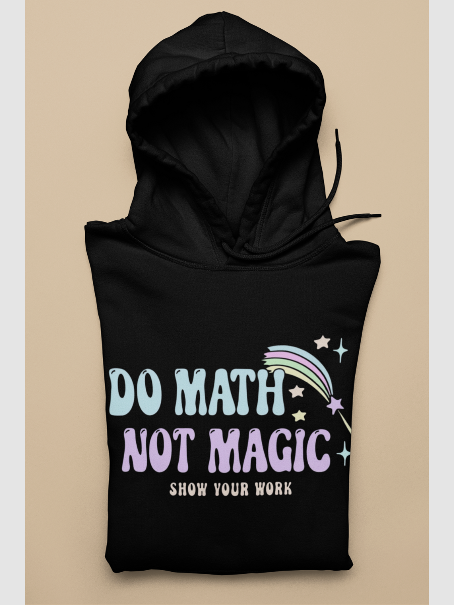 Do Math Not Magic Graphic Pure Cotton Hoodie