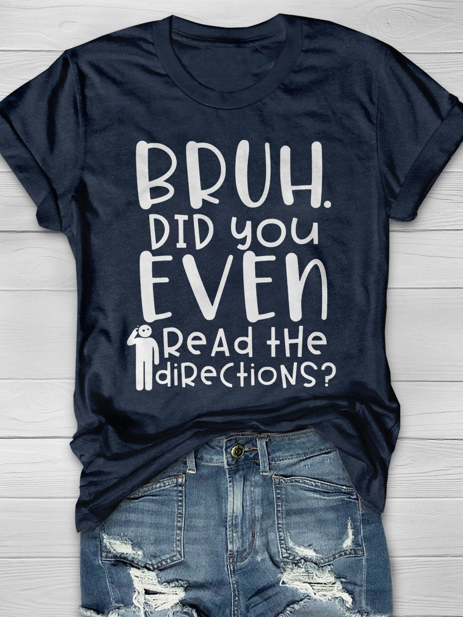 Bruh Did You Even Read the Directions Print Short Sleeve T-shirt