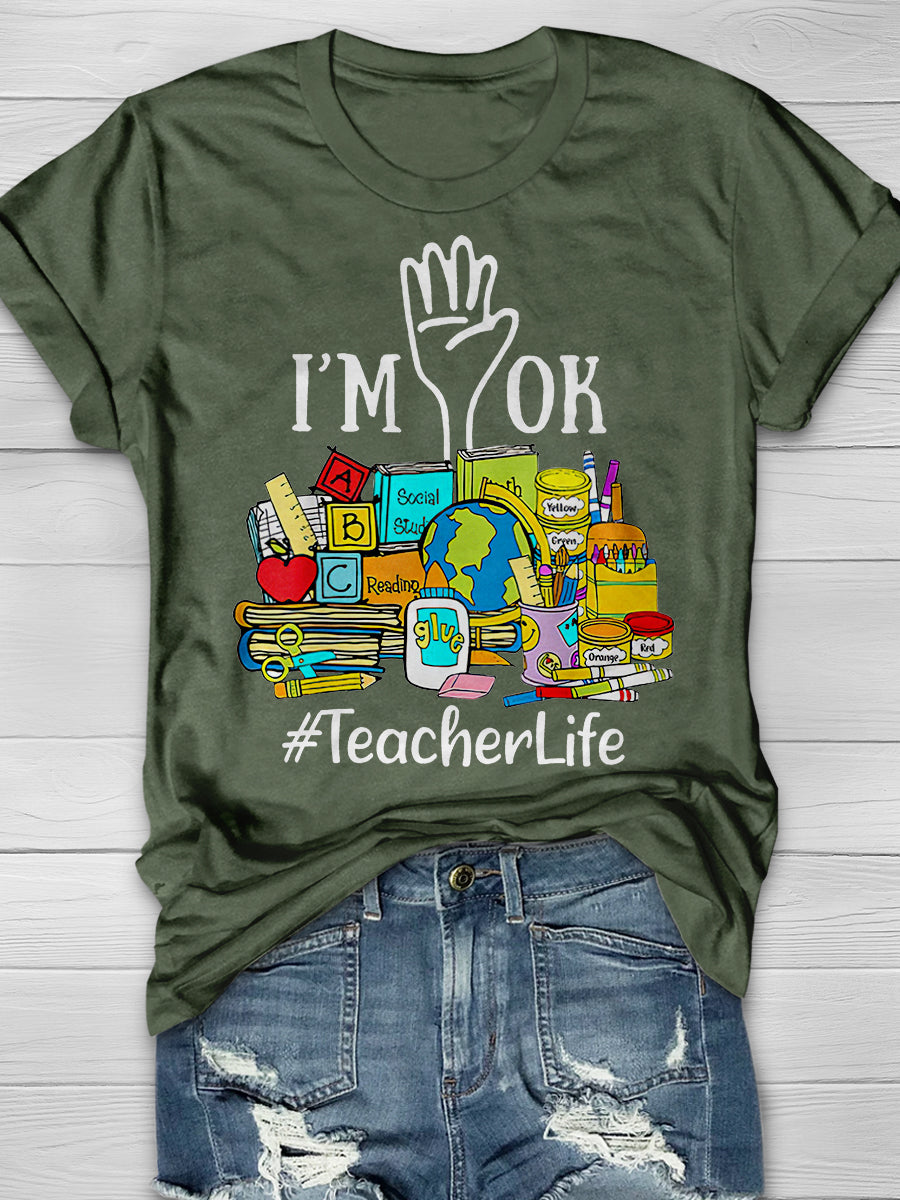 I'm OK Teacher Life Print Graphic T-shirts