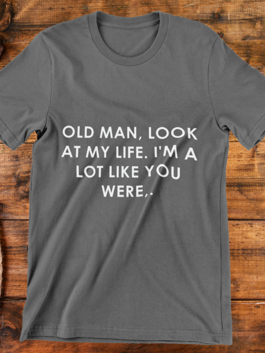 Old Man Look At My Life Graphic T-shirt