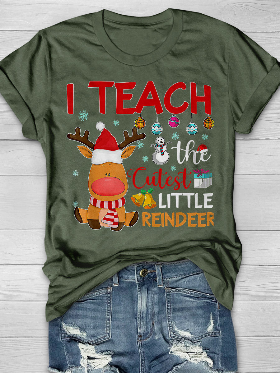 I Teach the Cutest Little Reindeer Print Graphic T-shirts
