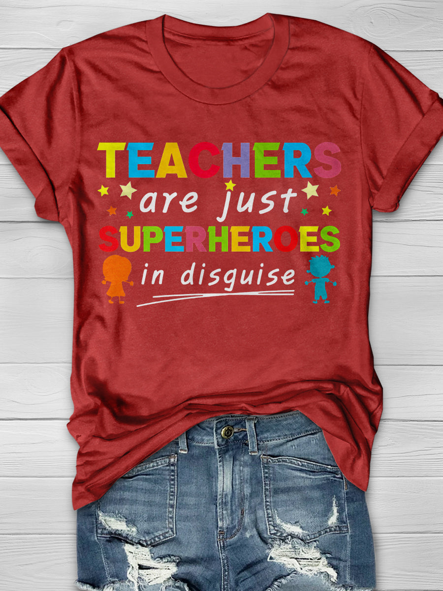 Teacher Are Just Super Heroes In Disguise Print Graphic T-shirts