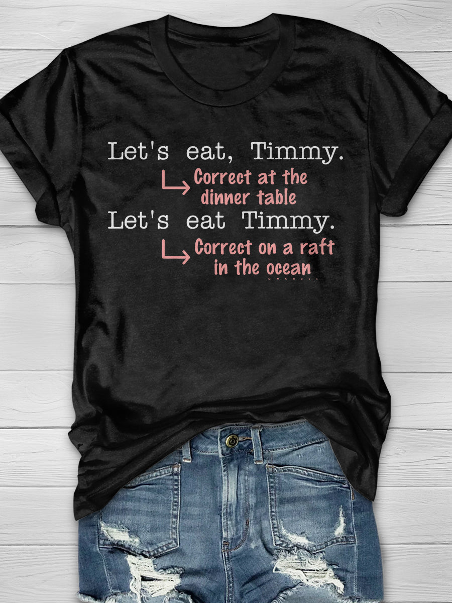 Let's Eat Timmy Funny Punctuation Grammar Humor Print Graphic T-shirts