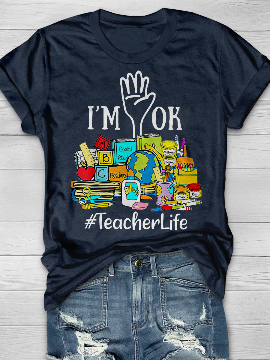 I'm OK Teacher Life Print Graphic T-shirts