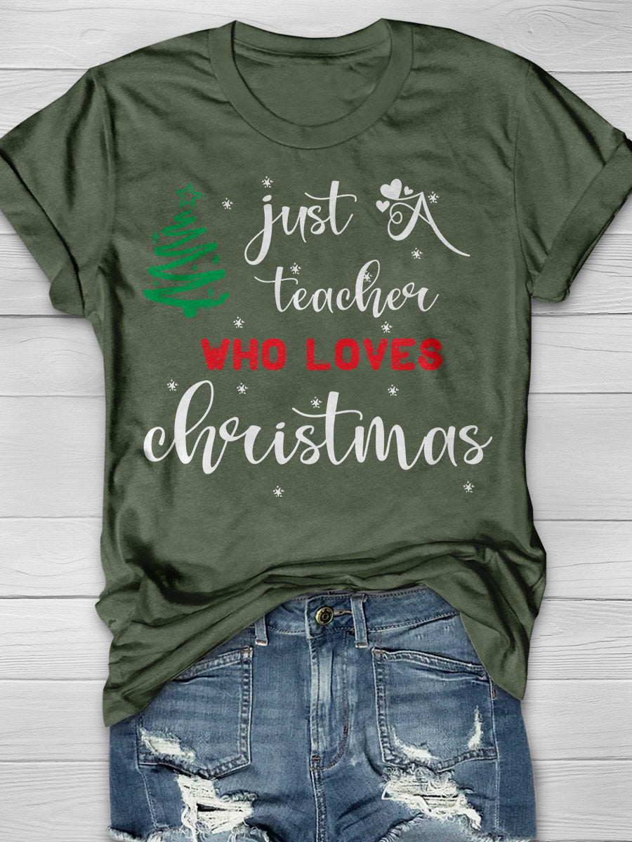 Just A Teacher Who Love Christmas Print Graphic T-shirts