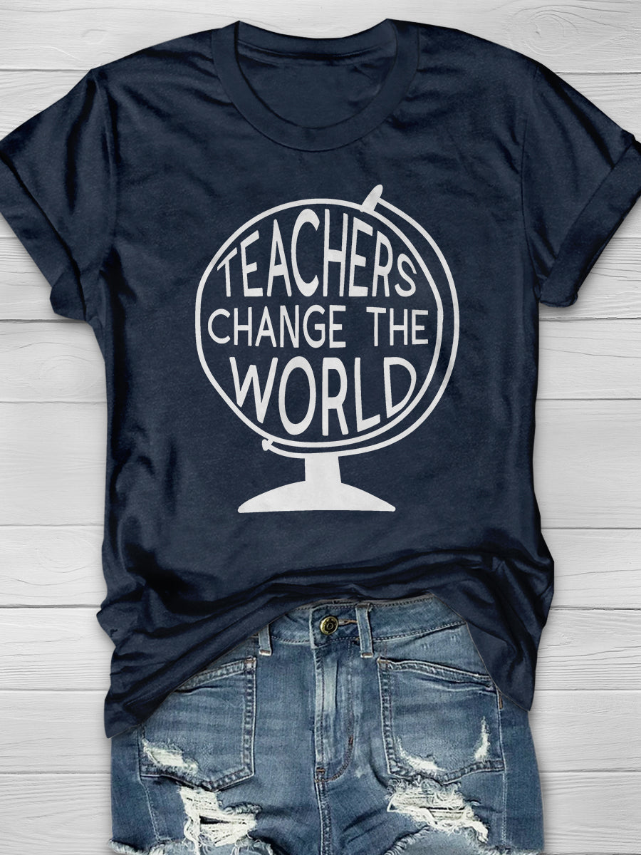 Teachers Change The World Print Graphic T-shirts