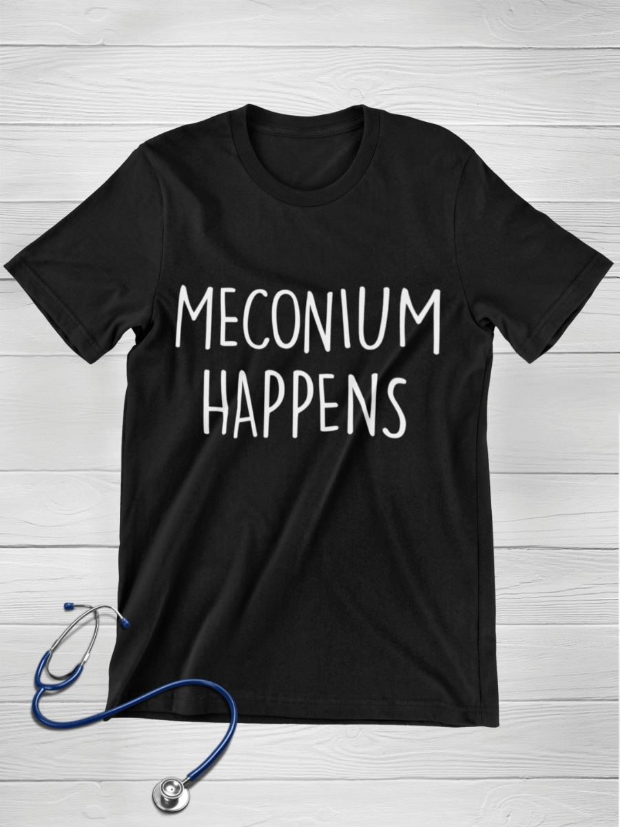 Meconium Happens Nurse Graphic T-shirt