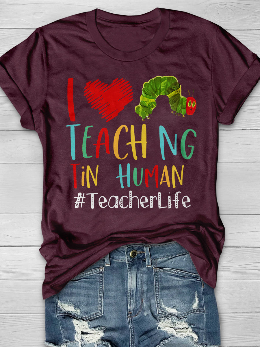 I Teaching Ting Humans Teacher Life Print Graphic T-shirts