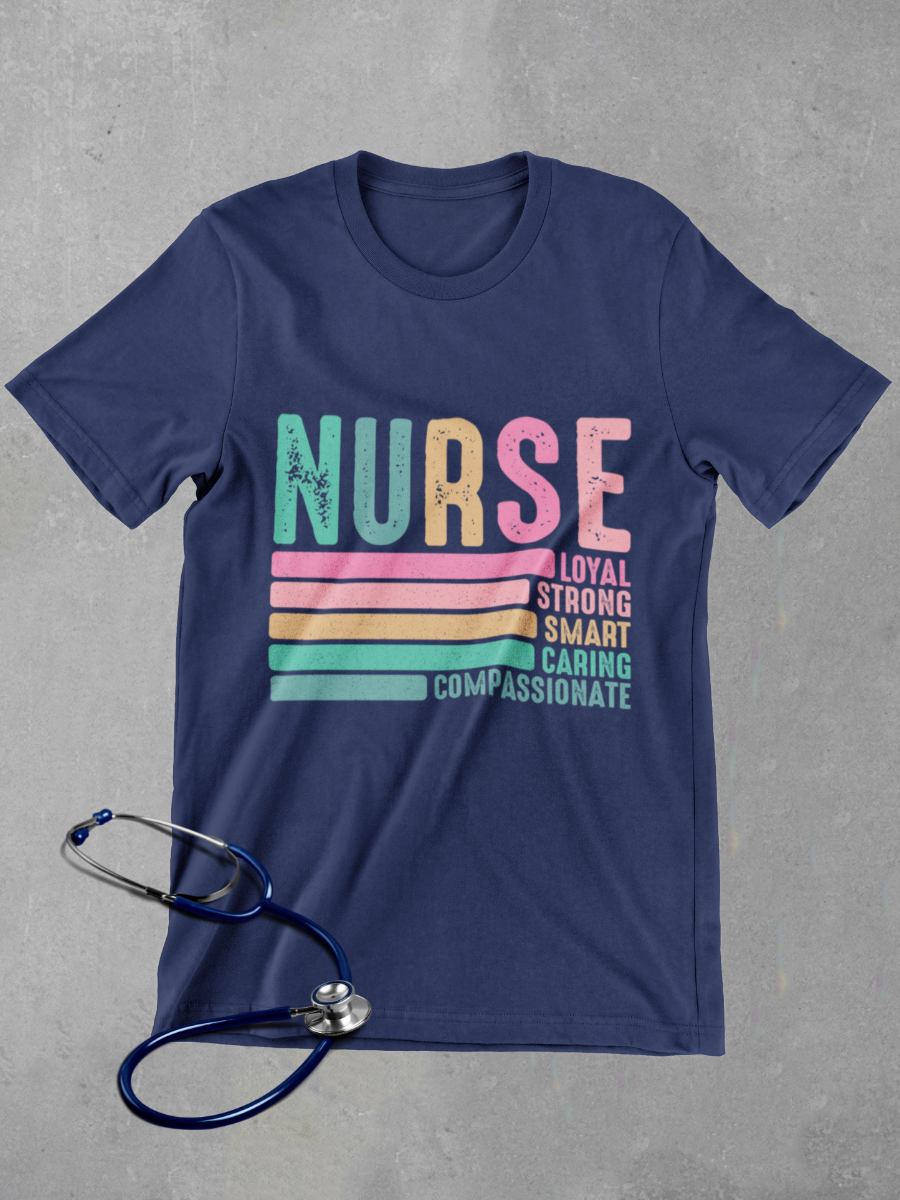 Loyal Smart Strong Caring Compassionate Nurse Graphic T-shirt
