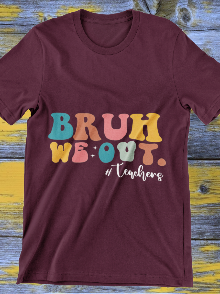 Bruh We Out Teacher Graphic T-shirt