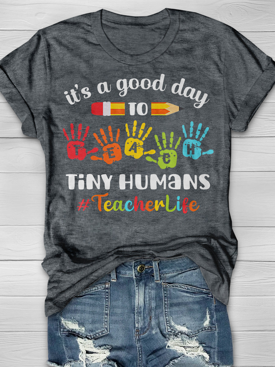 It's A Good Day To Teach Ting Humans Teacher Life Print Graphic T-shirts