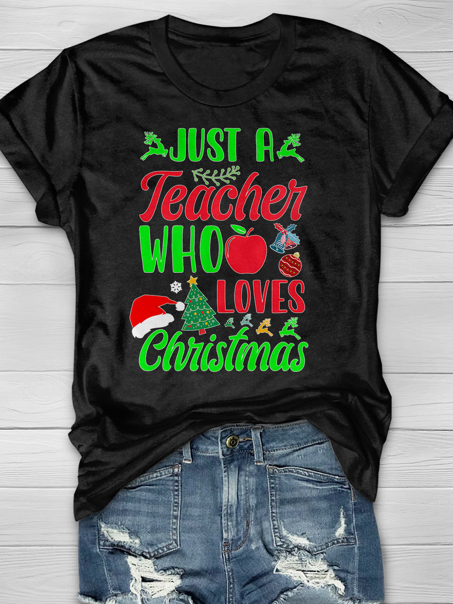 Just A Teacher Who Love Christmas Print Graphic T-shirts