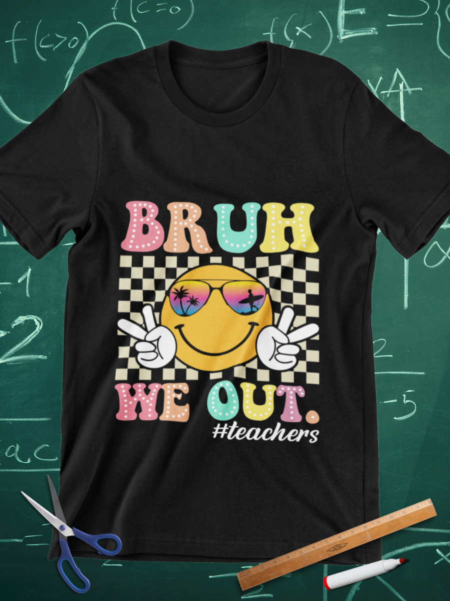 Bruh We Out Teacher Graphic T-shirt