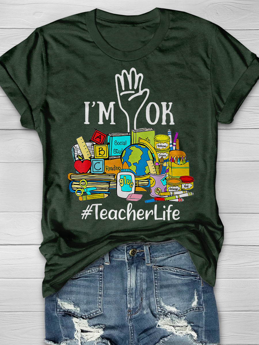 I'm OK Teacher Life Print Graphic T-shirts