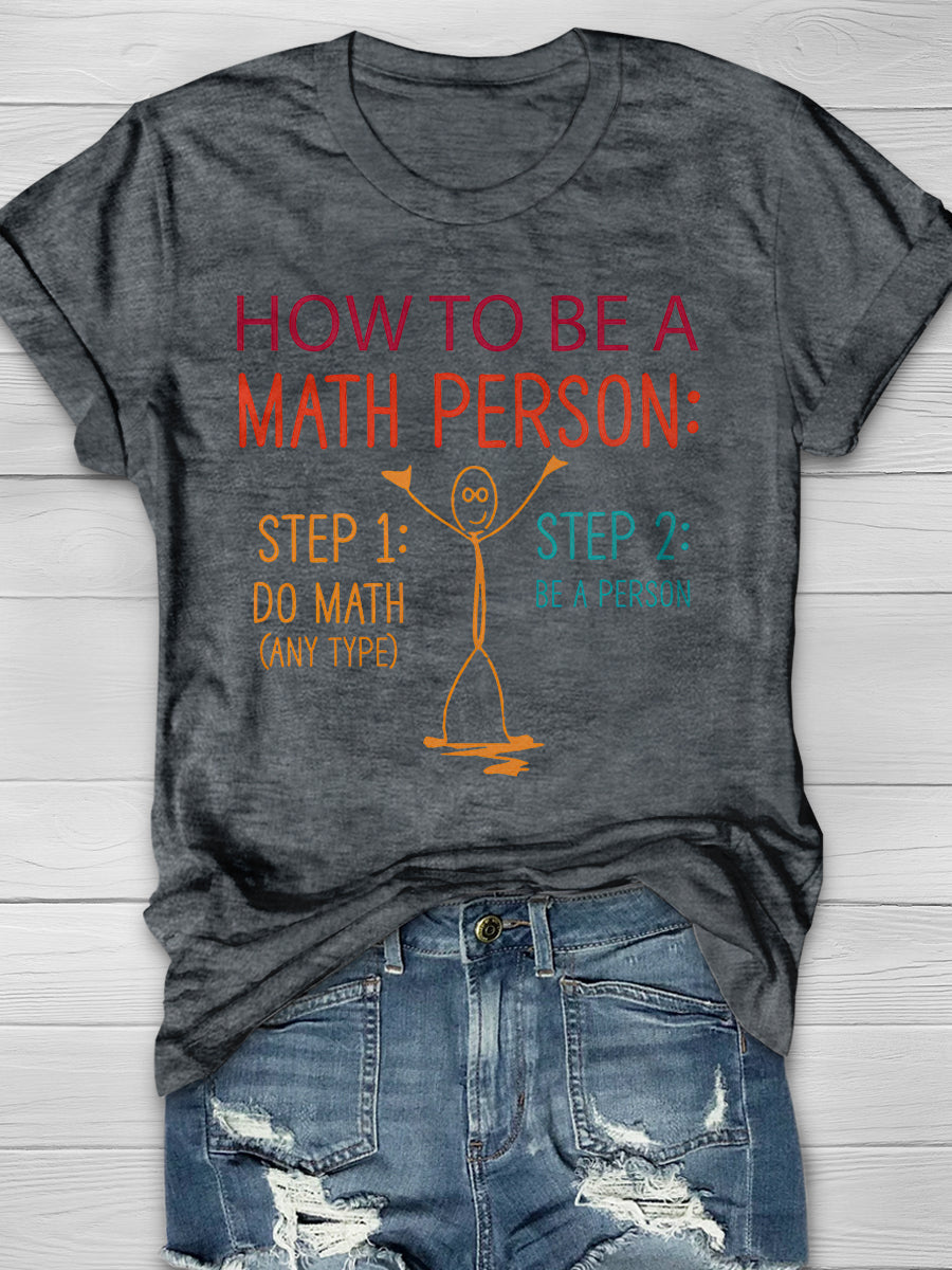 How To Be A Math Person Print Graphic T-shirts