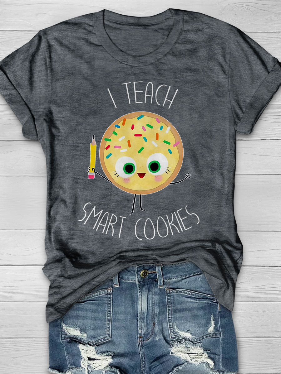 I Teach Smart Cookies Print Short Sleeve T-shirt