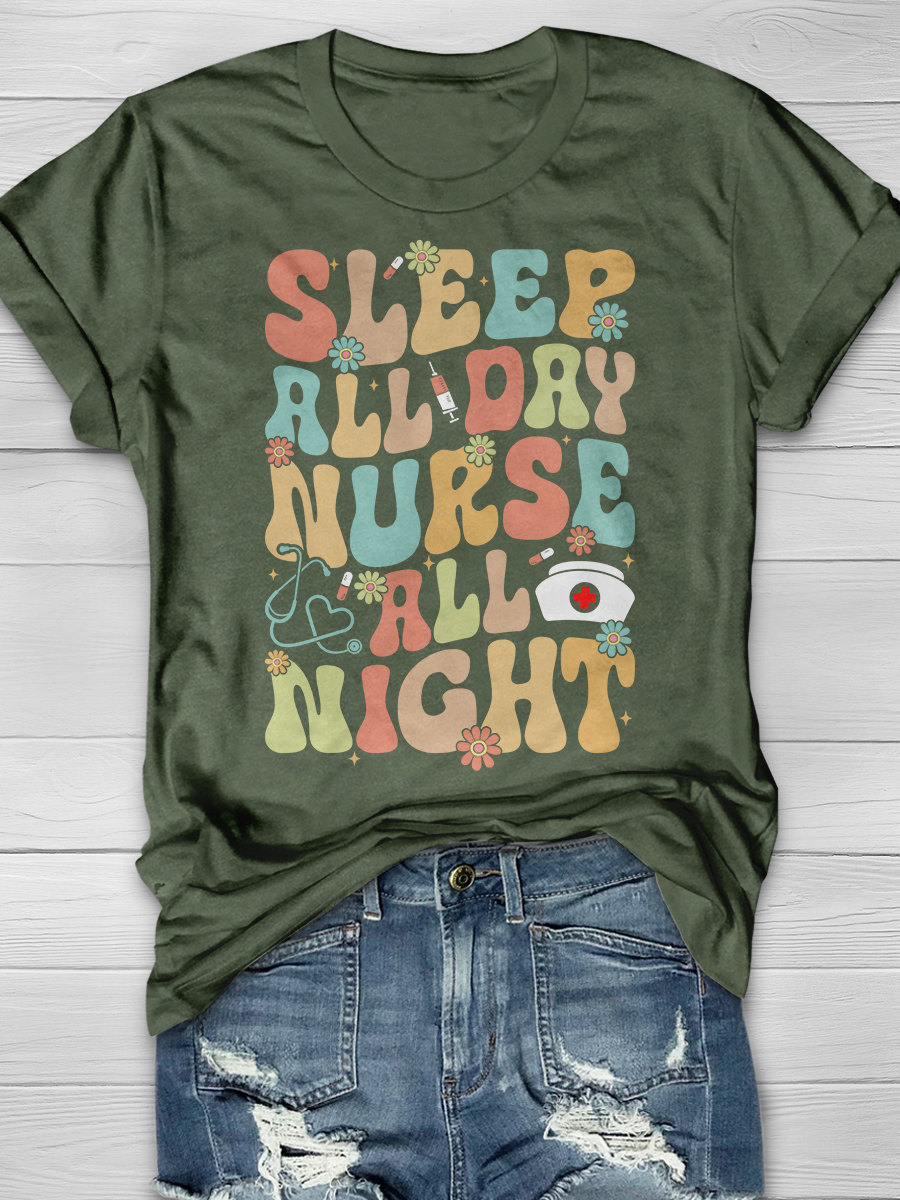 Sleep All Day Nurse All Night Graphic T-shirts
