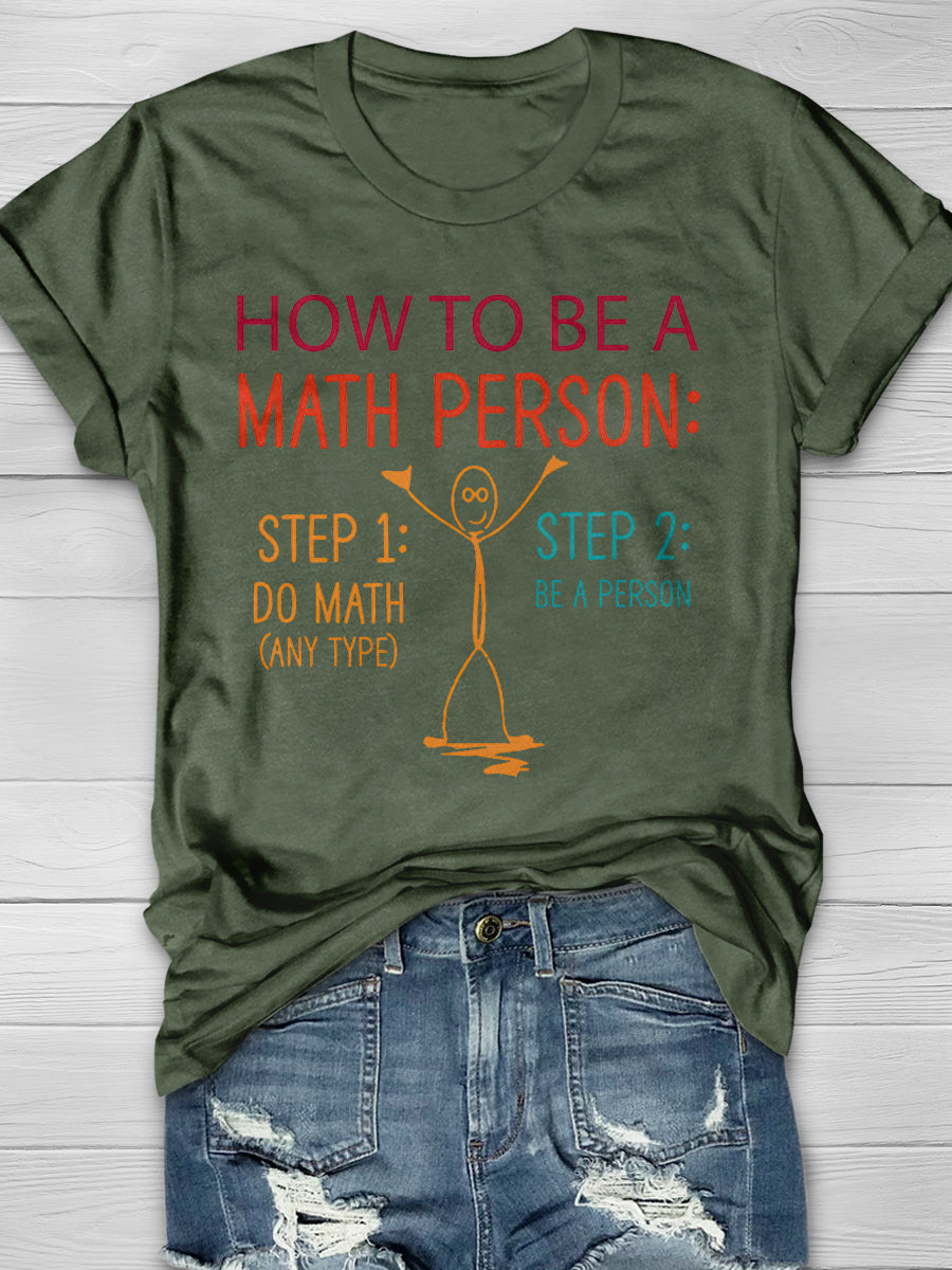 How To Be A Math Person Print Graphic T-shirts