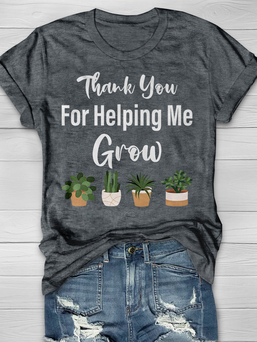 Thanks For Helping Me Grow Print Graphic T-shirts