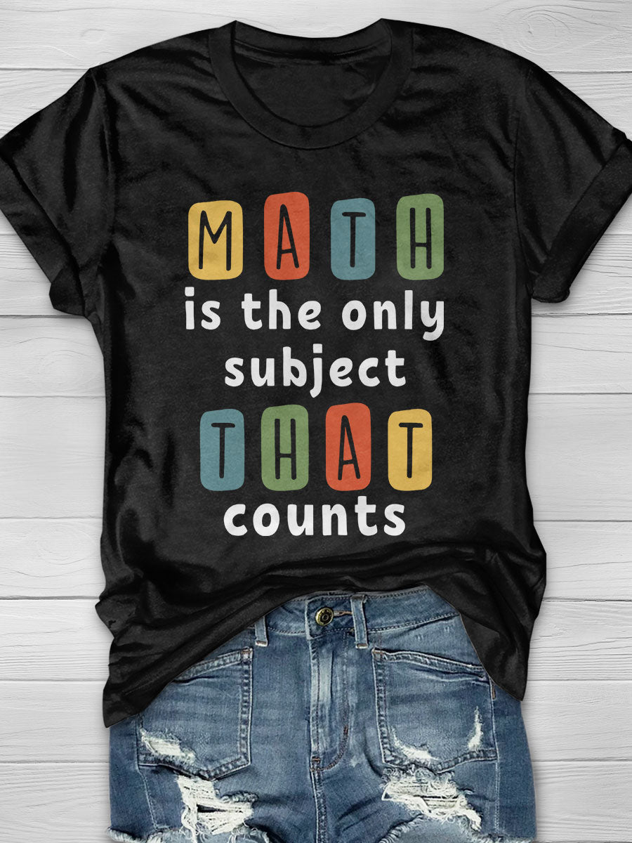 Math The Only Subject That Counts Print Short Sleeve T-shirt