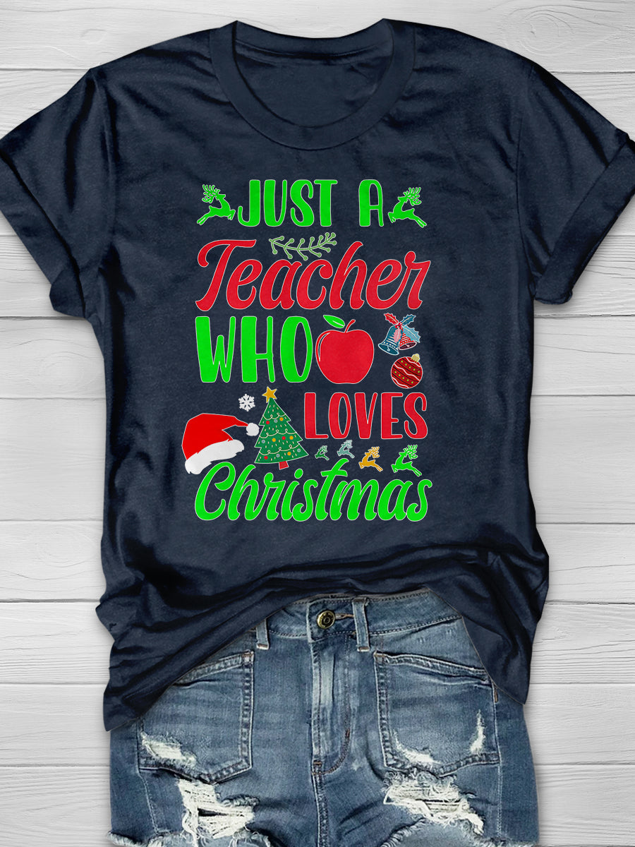 Just A Teacher Who Love Christmas Print Graphic T-shirts