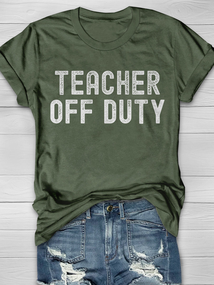 Teacher Off Duty Print Graphic T-shirts