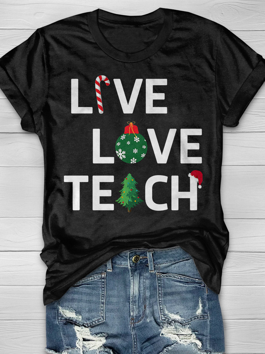 Merry Christmas Teachers Live Love Teach Print Graphic T-shirts