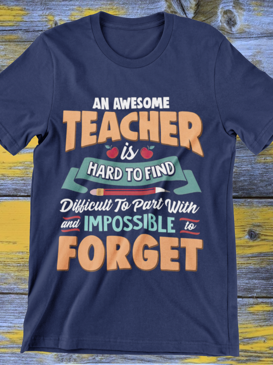 An Awesome Teacher Is Hard To Find Graphic T-shirt