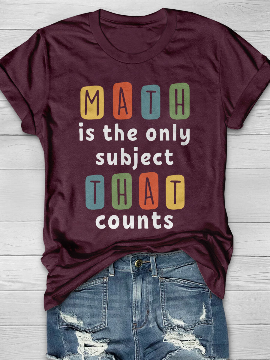 Math The Only Subject That Counts Print Short Sleeve T-shirt