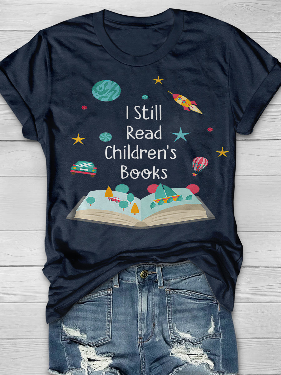 I Still Read Children's Books Teacher Print Graphic T-shirts