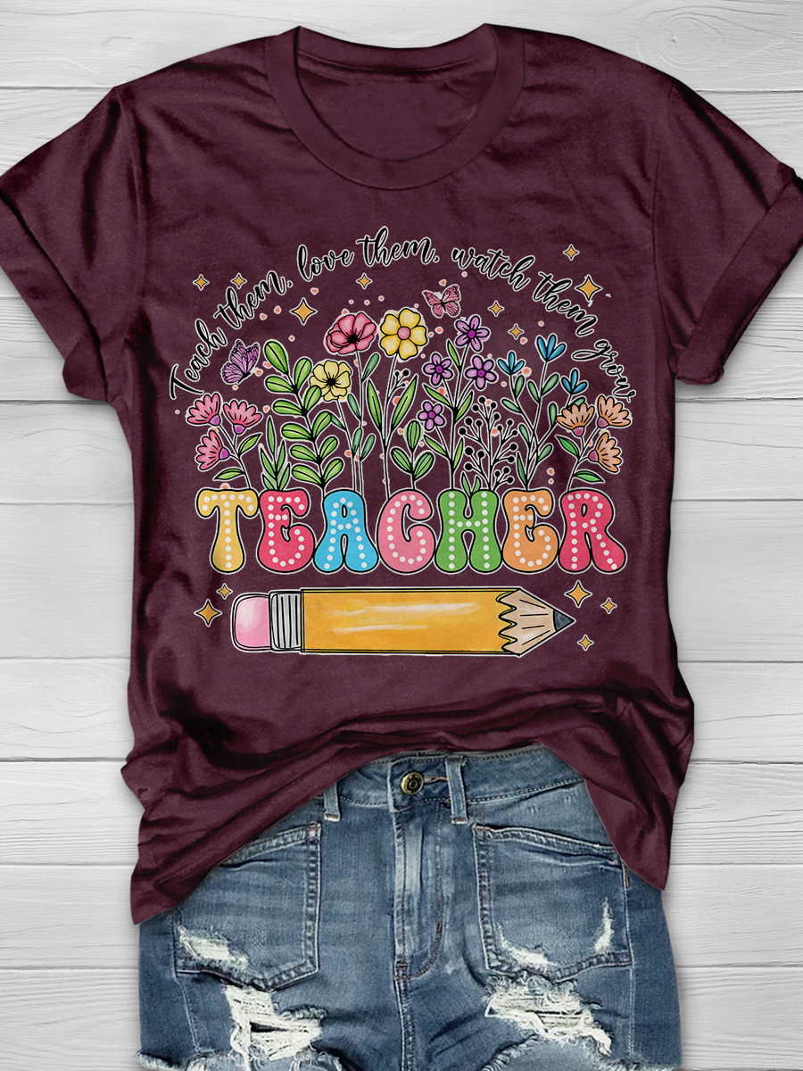 Teach them Love them Watch them grow Teacher Graphic T-shirts