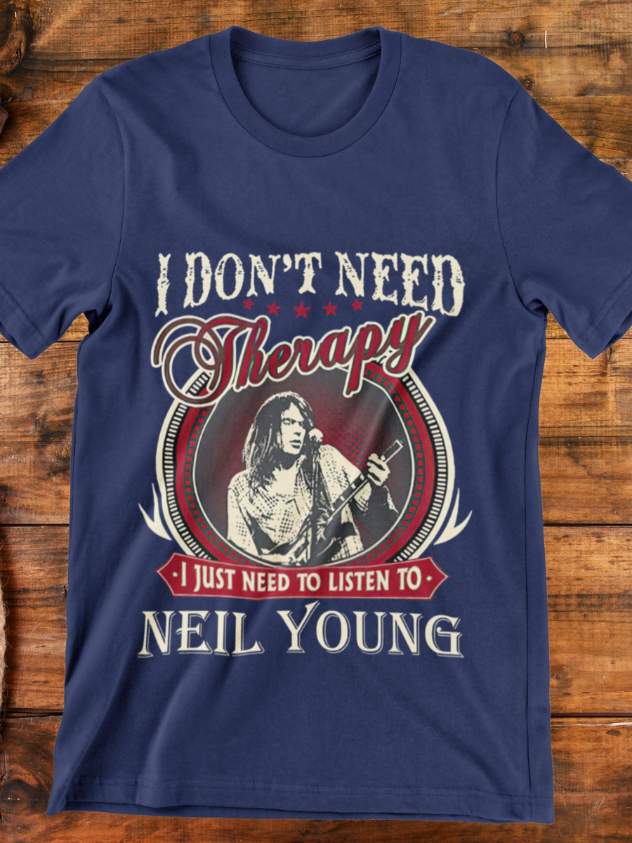 I Don't Need Therapy Neil Young Graphic T-shirt
