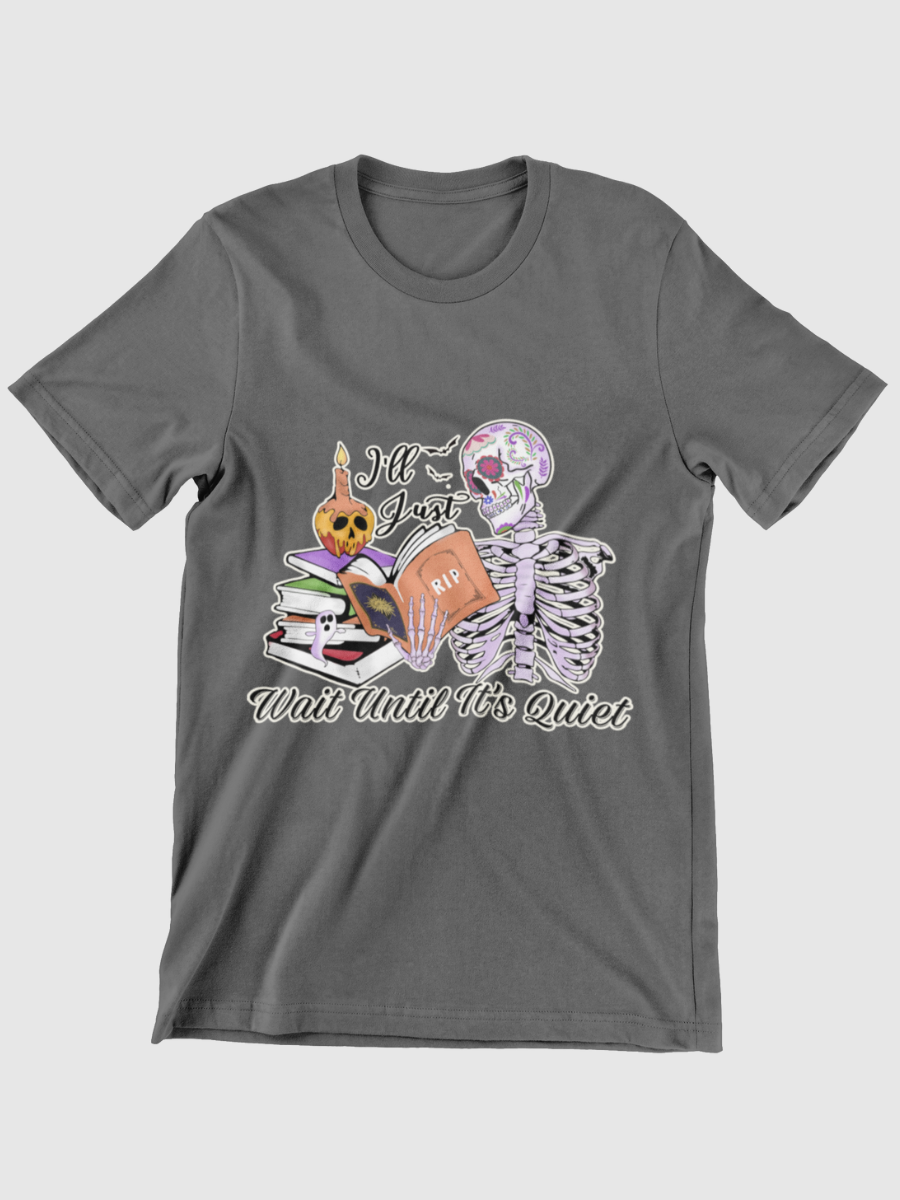 Skeleton Teacher I'll Just Wait Until It's Quiet Graphic T-shirt