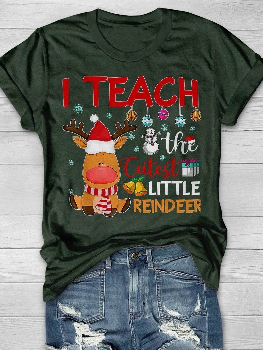 I Teach the Cutest Little Reindeer Print Graphic T-shirts
