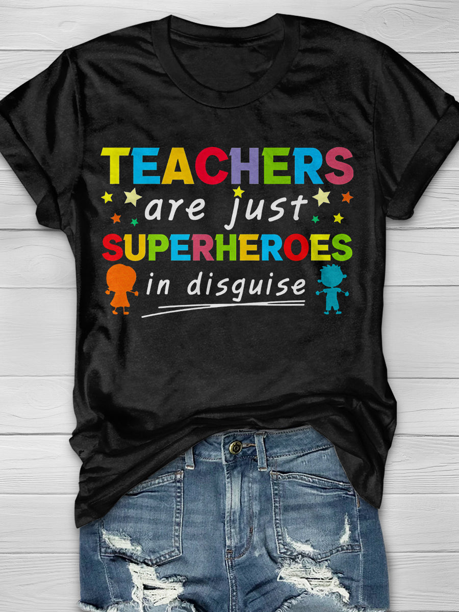 Teacher Are Just Super Heroes In Disguise Print Graphic T-shirts