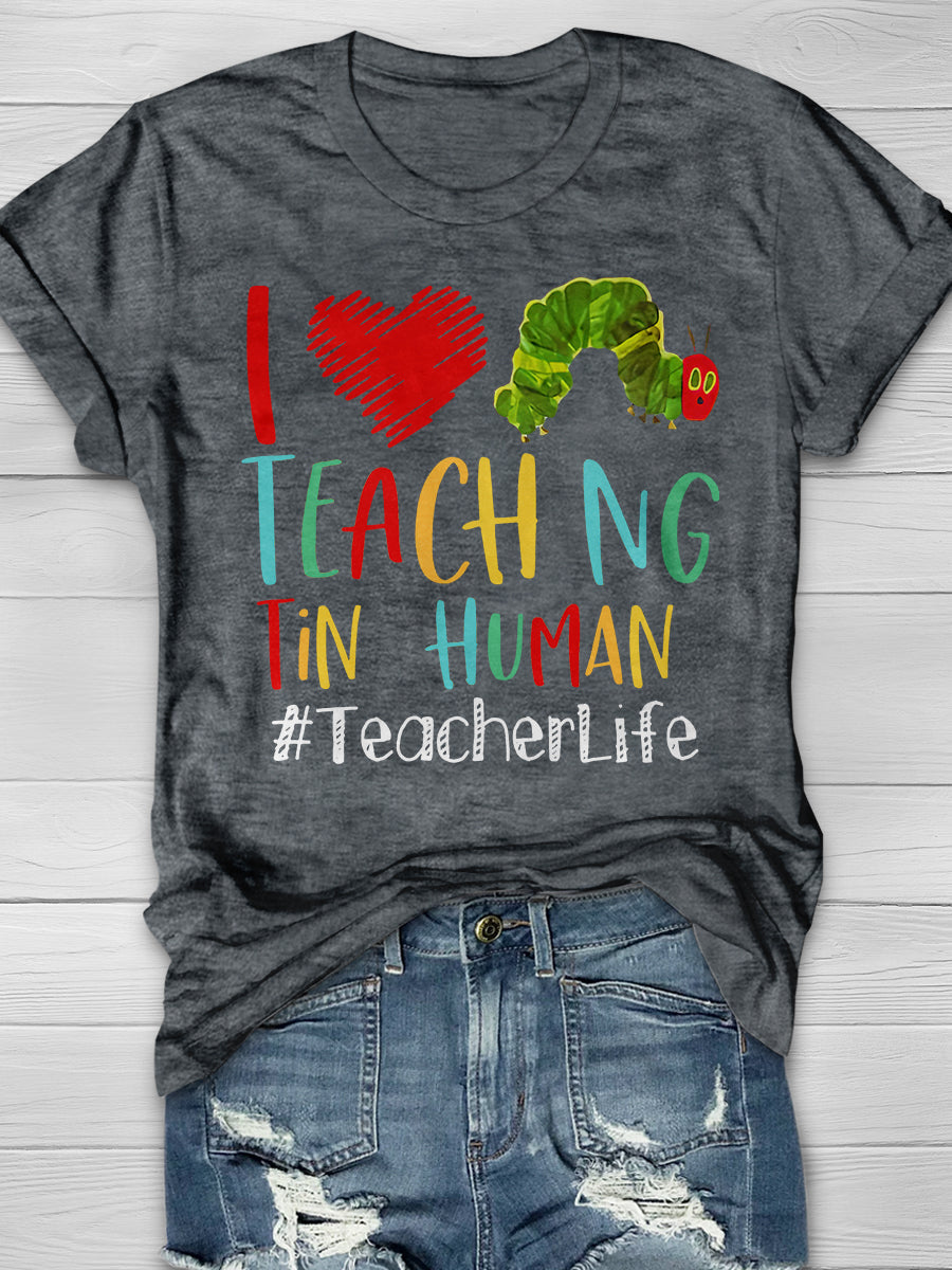 I Teaching Ting Humans Teacher Life Print Graphic T-shirts
